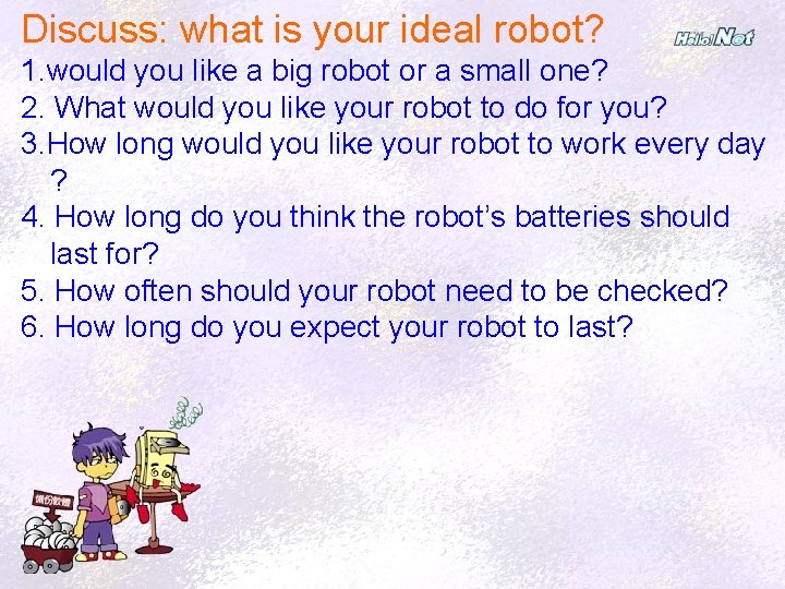 Discuss: what is your ideal robot? 1. would you like a big robot or