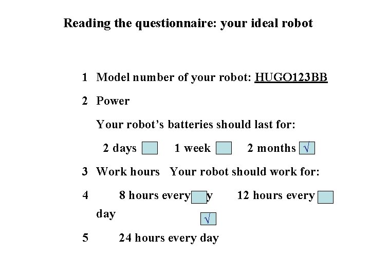 Reading the questionnaire: your ideal robot 1 Model number of your robot: HUGO 123