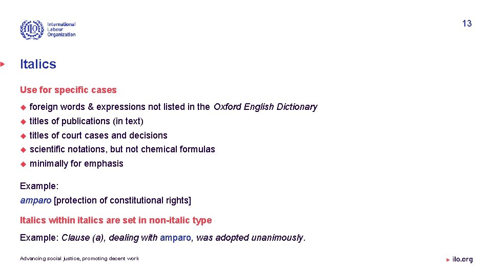 13 Italics Use for specific cases foreign words & expressions not listed in the