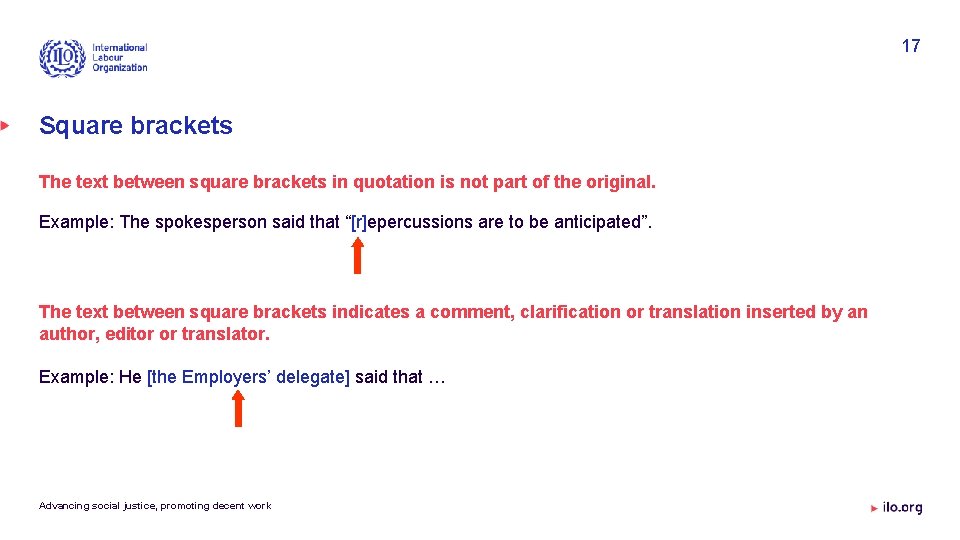 17 Square brackets The text between square brackets in quotation is not part of