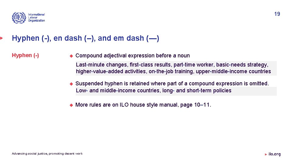 19 Hyphen (-), en dash (–), and em dash (—) Hyphen (-) Compound adjectival