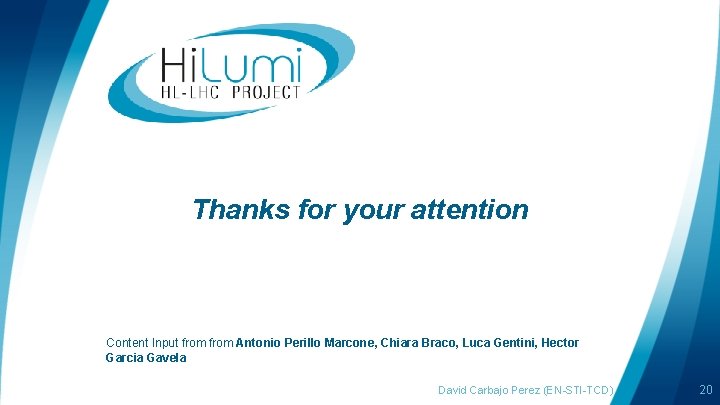 Thanks for your attention Content Input from Antonio Perillo Marcone, Chiara Braco, Luca Gentini,
