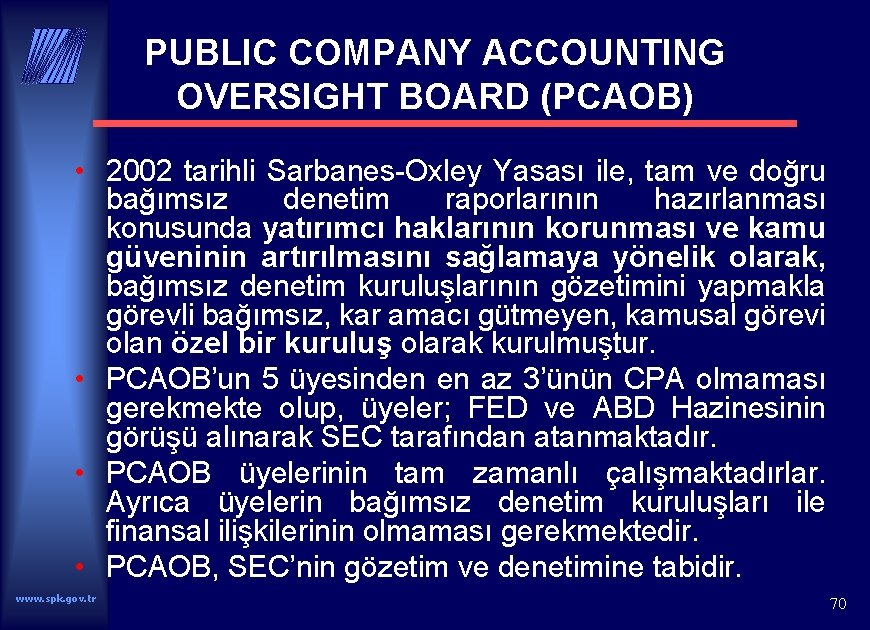 PUBLIC COMPANY ACCOUNTING OVERSIGHT BOARD (PCAOB) • 2002 tarihli Sarbanes-Oxley Yasası ile, tam ve