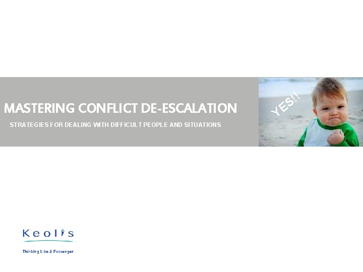 MASTERING CONFLICT DE-ESCALATION STRATEGIES FOR DEALING WITH DIFFICULT PEOPLE AND SITUATIONS ! ! S