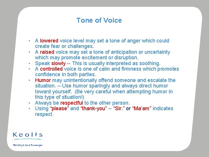 Tone of Voice • A lowered voice level may set a tone of anger