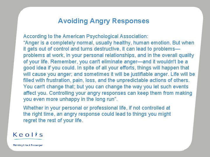 Avoiding Angry Responses According to the American Psychological Association: “Anger is a completely normal,