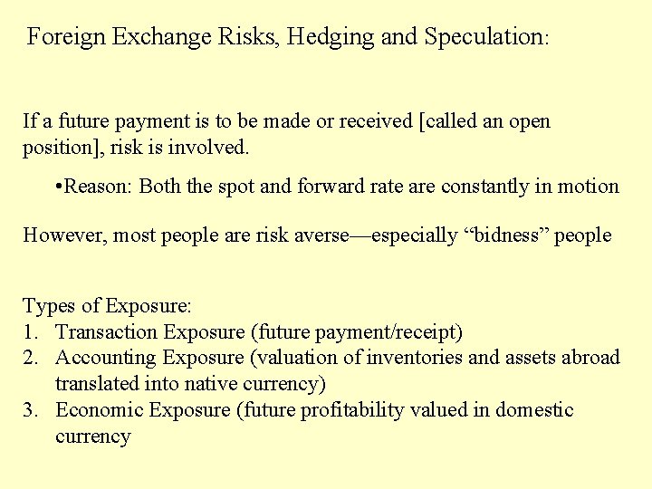 Foreign Exchange Risks, Hedging and Speculation: If a future payment is to be made