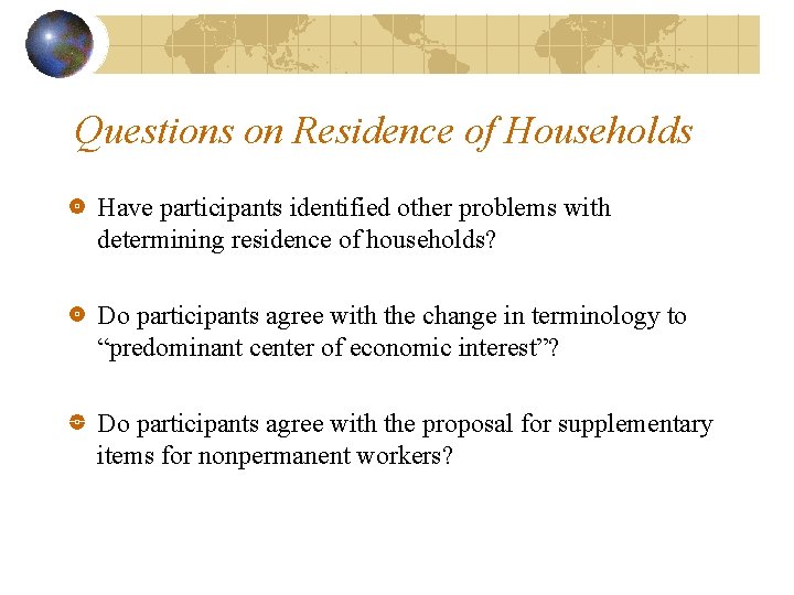 Questions on Residence of Households Have participants identified other problems with determining residence of