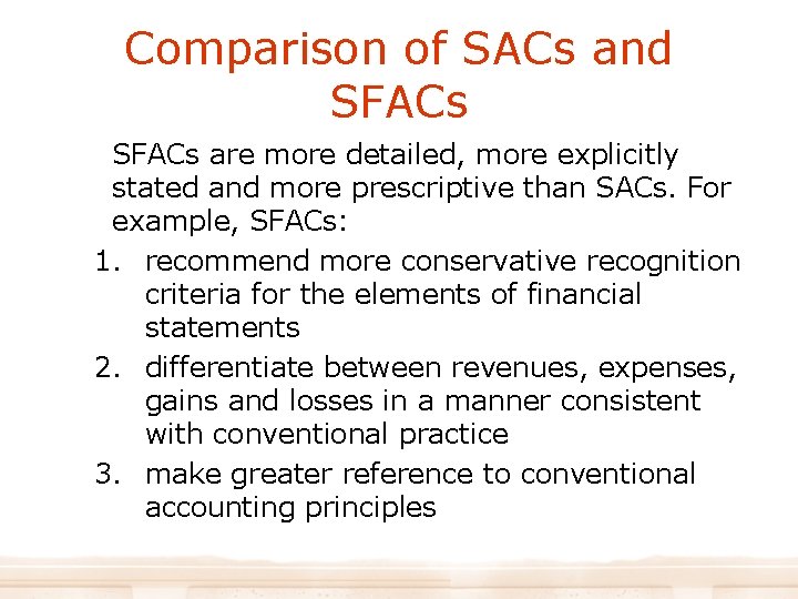 Comparison of SACs and SFACs are more detailed, more explicitly stated and more prescriptive