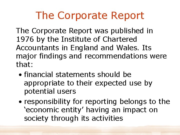 The Corporate Report was published in 1976 by the Institute of Chartered Accountants in