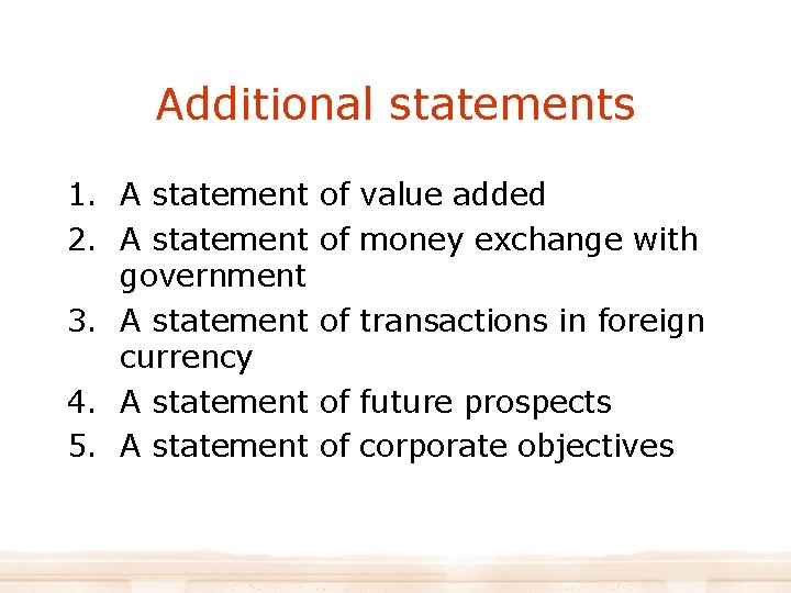 Additional statements 1. A statement of value added 2. A statement of money exchange