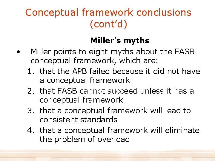 Conceptual framework conclusions (cont’d) Miller’s myths • Miller points to eight myths about the