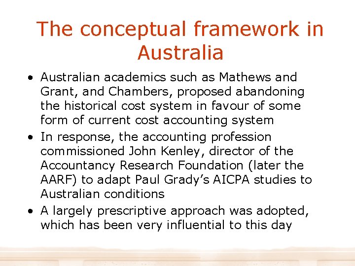 The conceptual framework in Australia • Australian academics such as Mathews and Grant, and