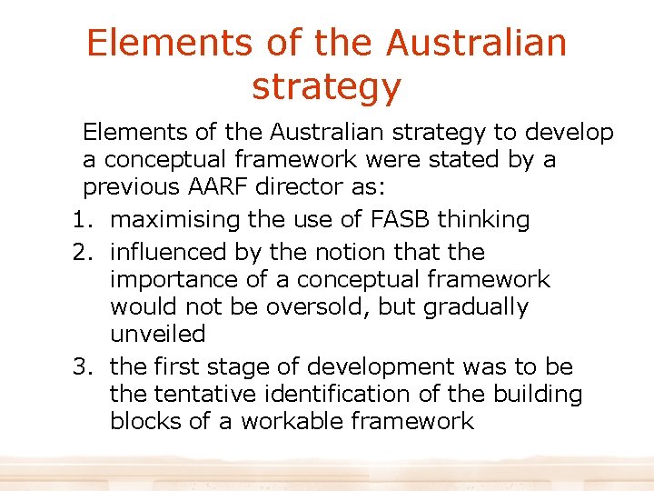 Elements of the Australian strategy to develop a conceptual framework were stated by a