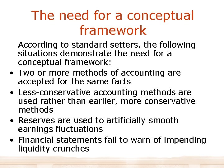 The need for a conceptual framework According to standard setters, the following situations demonstrate