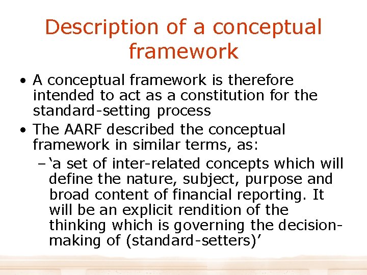 Description of a conceptual framework • A conceptual framework is therefore intended to act