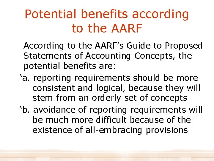 Potential benefits according to the AARF According to the AARF’s Guide to Proposed Statements