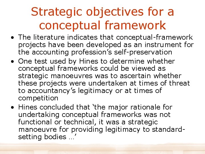 Strategic objectives for a conceptual framework • The literature indicates that conceptual-framework projects have