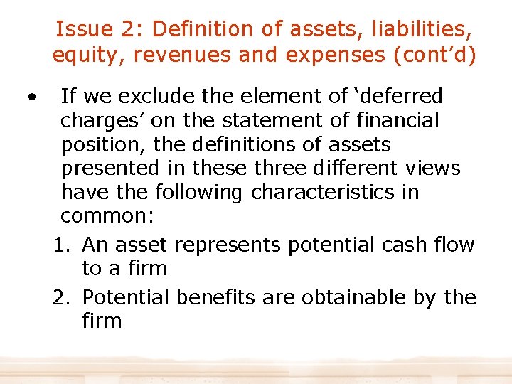 Issue 2: Definition of assets, liabilities, equity, revenues and expenses (cont’d) • If we