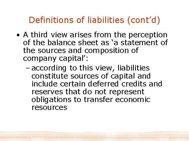 Definitions of liabilities (cont’d) • A third view arises from the perception of the