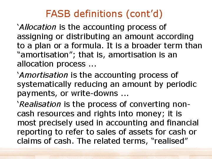 FASB definitions (cont’d) ‘Allocation is the accounting process of assigning or distributing an amount