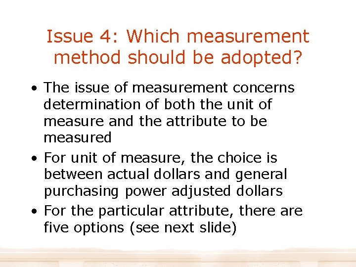Issue 4: Which measurement method should be adopted? • The issue of measurement concerns