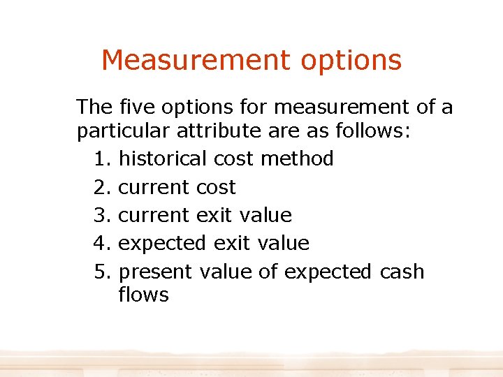 Measurement options The five options for measurement of a particular attribute are as follows: