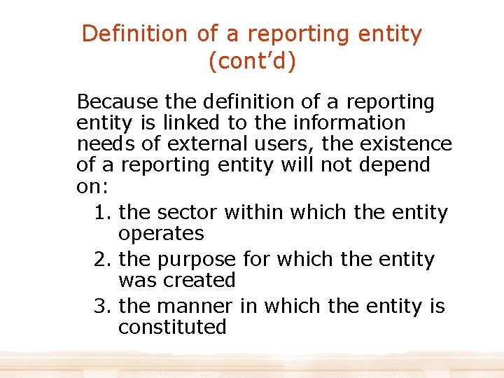 Definition of a reporting entity (cont’d) Because the definition of a reporting entity is
