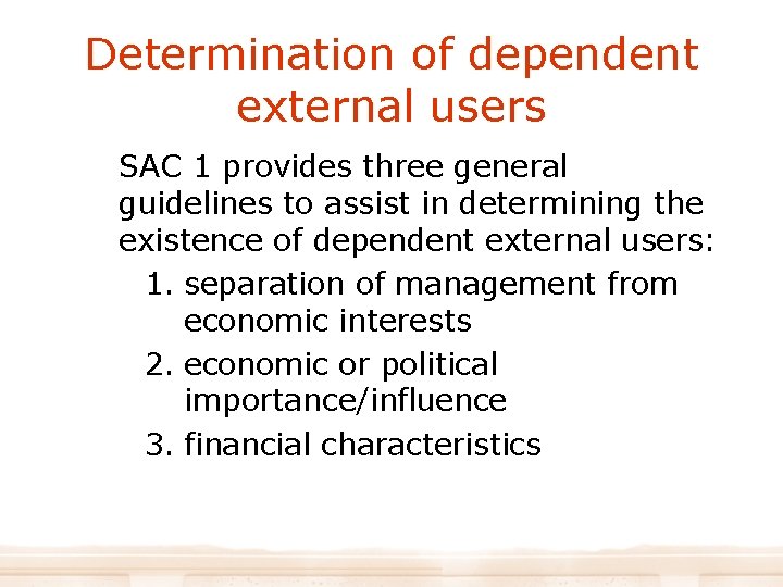 Determination of dependent external users SAC 1 provides three general guidelines to assist in