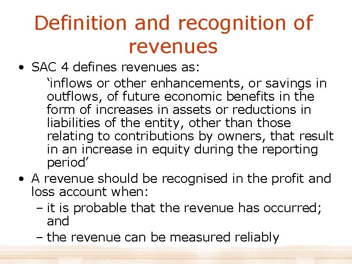 Definition and recognition of revenues • SAC 4 defines revenues as: ‘inflows or other