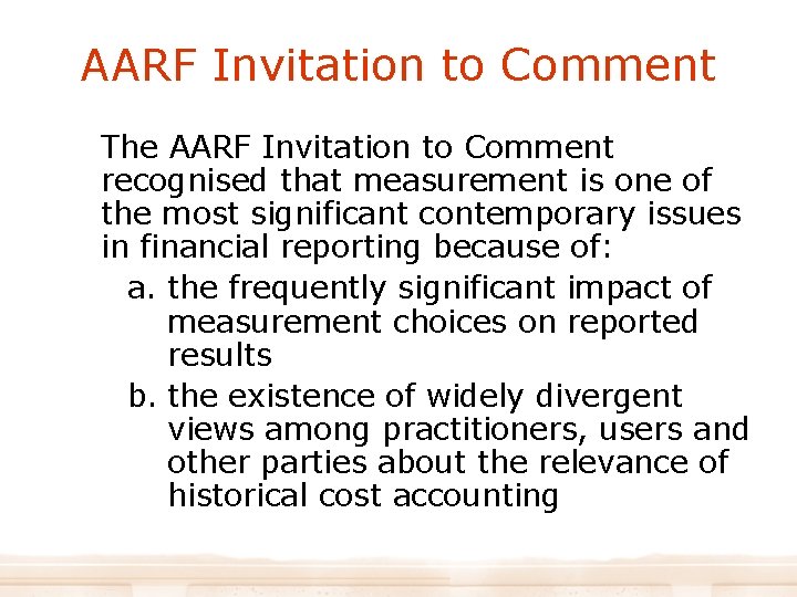 AARF Invitation to Comment The AARF Invitation to Comment recognised that measurement is one