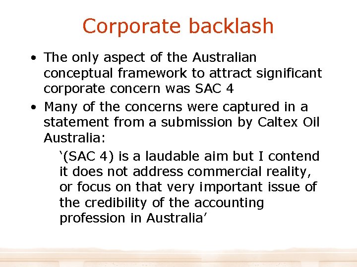 Corporate backlash • The only aspect of the Australian conceptual framework to attract significant