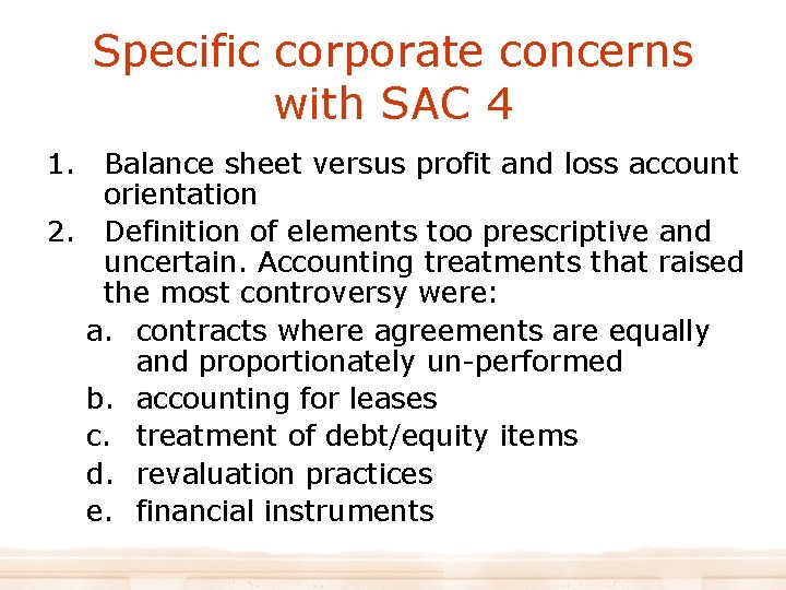 Specific corporate concerns with SAC 4 1. Balance sheet versus profit and loss account