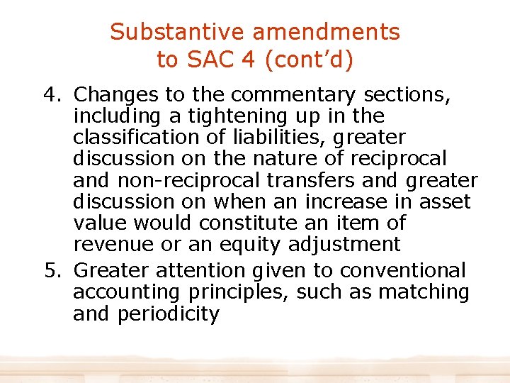 Substantive amendments to SAC 4 (cont’d) 4. Changes to the commentary sections, including a