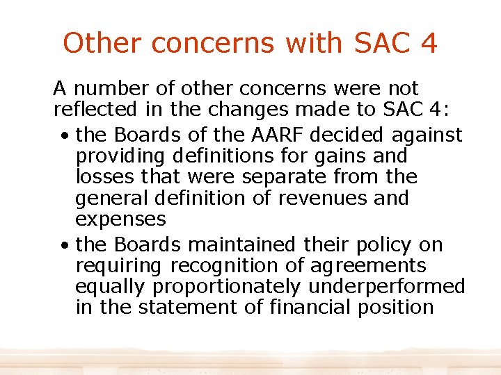 Other concerns with SAC 4 A number of other concerns were not reflected in