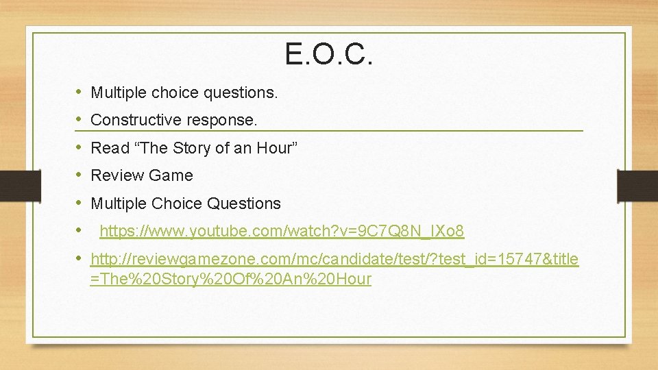 E. O. C. • • Multiple choice questions. Constructive response. Read “The Story of