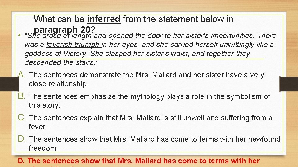 What can be inferred from the statement below in paragraph 20? • “She arose