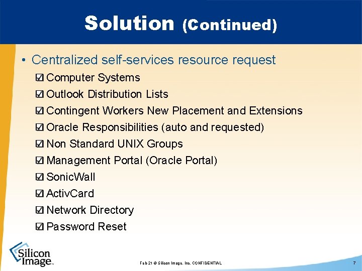 Solution (Continued) • Centralized self-services resource request Computer Systems Outlook Distribution Lists Contingent Workers