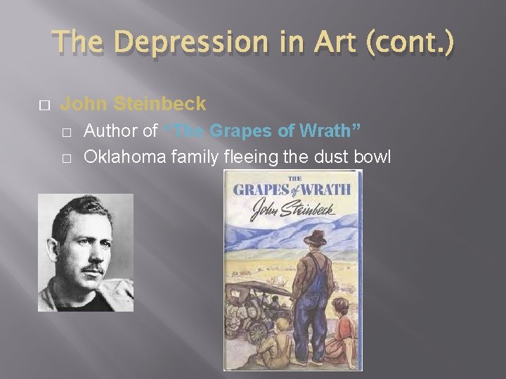 The Depression in Art (cont. ) � John Steinbeck � � Author of “The