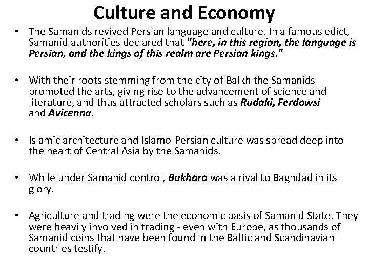 Culture and Economy • The Samanids revived Persian language and culture. In a famous Culture and Economy • The Samanids revived Persian language and culture. In a famous