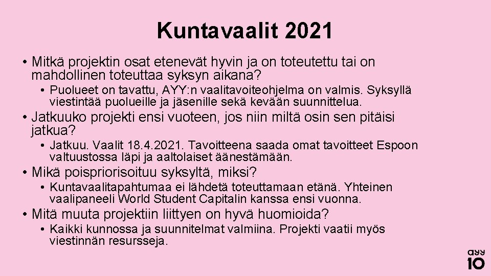 Kuntavaalit 2021 • Mitkä projektin osat etenevät hyvin ja on toteutettu tai on mahdollinen