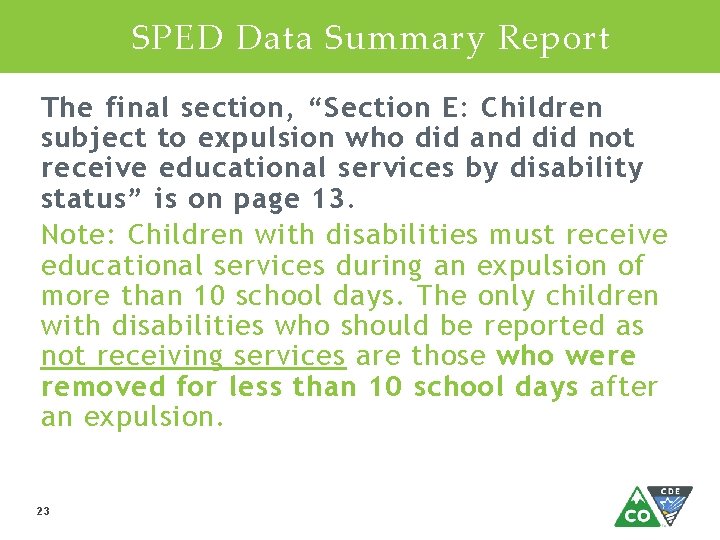SPED Data Summary Report The final section, “Section E: Children subject to expulsion who