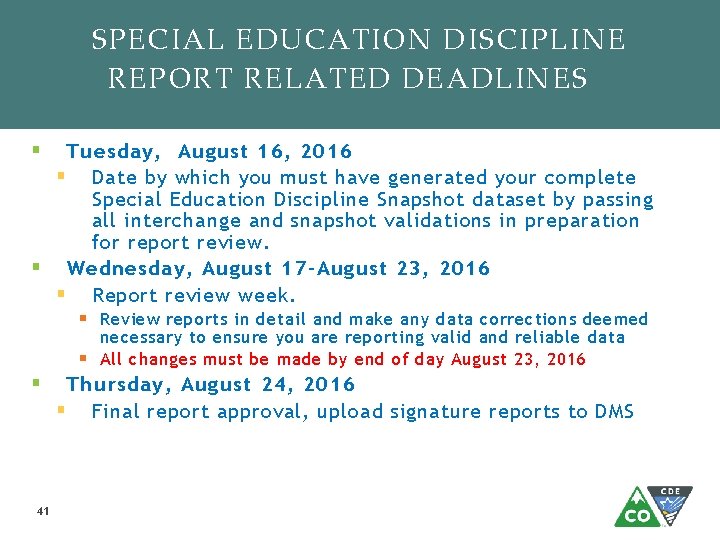 SPECIAL EDUCATION DISCIPLINE REPORT RELATED DEADLINES § Tuesday, August 16, 2016 § Date by