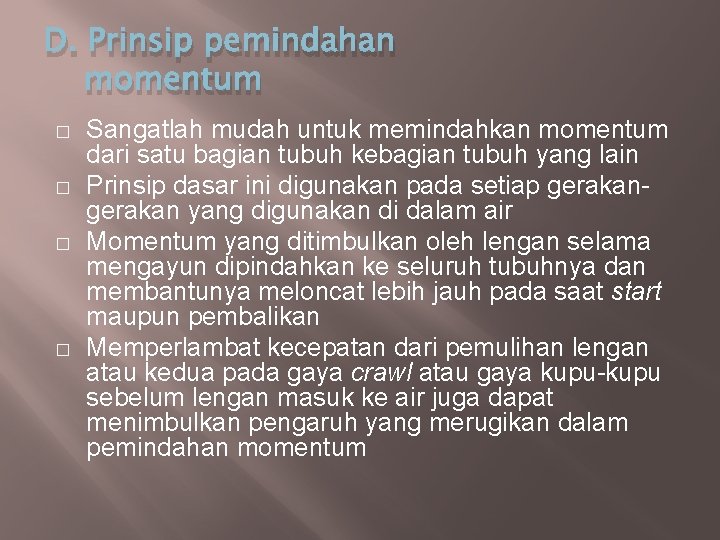 D. Prinsip pemindahan momentum � � Sangatlah mudah untuk memindahkan momentum dari satu bagian