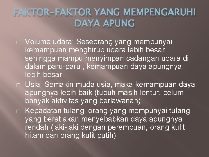 FAKTOR-FAKTOR YANG MEMPENGARUHI DAYA APUNG � � � Volume udara: Seseorang yang mempunyai kemampuan FAKTOR-FAKTOR YANG MEMPENGARUHI DAYA APUNG � � � Volume udara: Seseorang yang mempunyai kemampuan