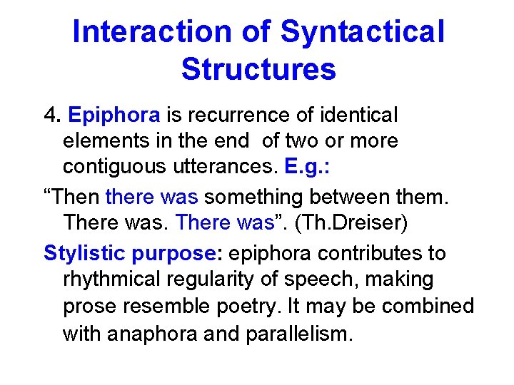 Interaction of Syntactical Structures 4. Epiphora is recurrence of identical elements in the end