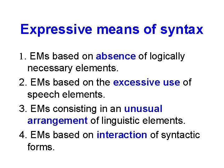 Expressive means of syntax 1. EMs based on absence of logically necessary elements. 2.