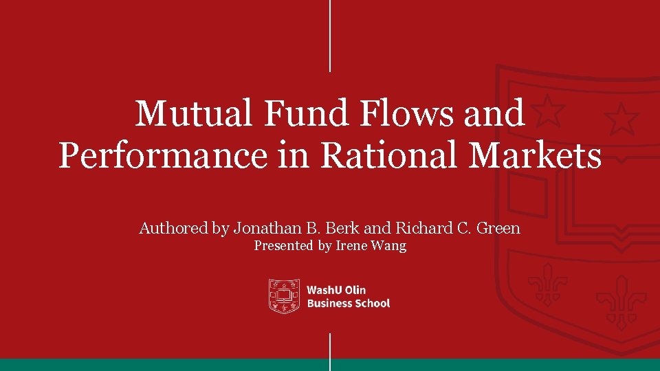 Mutual Fund Flows and Performance in Rational Markets Authored by Jonathan B. Berk and