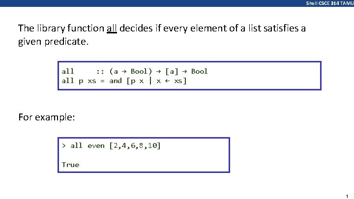 Shell CSCE 314 TAMU The library function all decides if every element of a