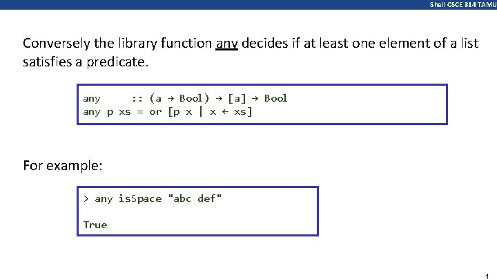 Shell CSCE 314 TAMU Conversely the library function any decides if at least one